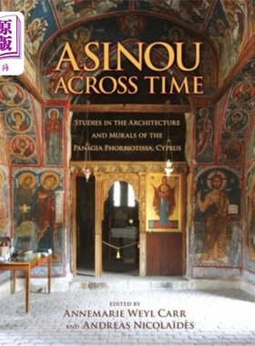 海外直订Asinou Across Time: Studies in the Architecture and Murals of the Panagia Phorbi 跨越时间的亚洲:塞浦路斯Pan