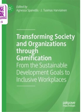 海外直订Transforming Society and Organizations Through Gamification: From the Sustainabl 通过游戏化改造社会和组织: