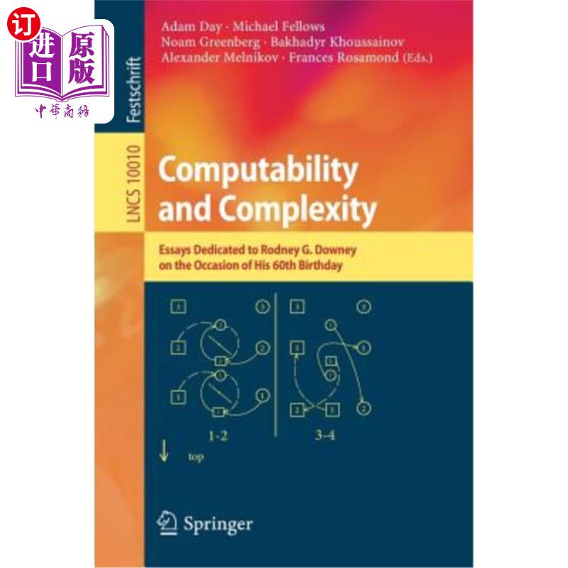 海外直订Computability and Complexity: Essays Dedicated to Rodney G. Downey on the Occasi 可计算性与复杂性：罗德尼·G