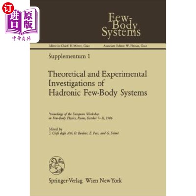 海外直订Theoretical and Experimental Investigations of Hadronic Few-Body Systems: Procee 强子少体系统的理论和实验研