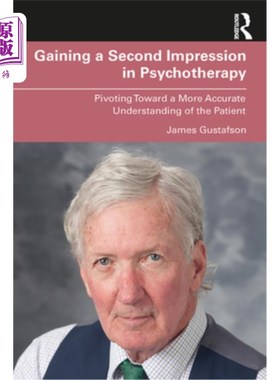 海外直订医药图书Gaining a Second Impression in Psychotherapy: Pivoting Toward a More Accurate Un 在心理治疗中获得二