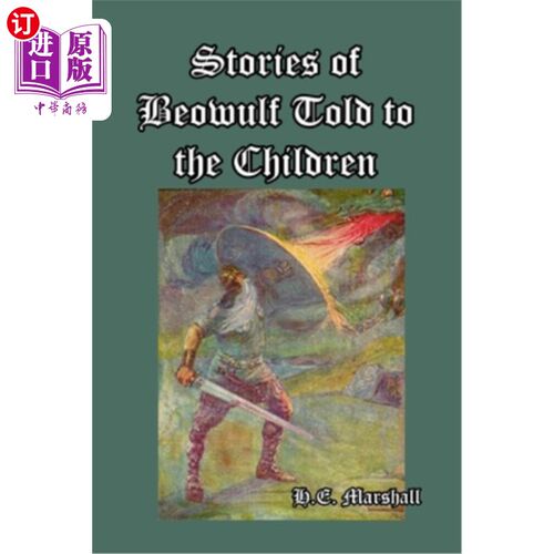 海外直订Stories of Beowulf Told to the Children 贝奥武夫给孩子们讲的故事