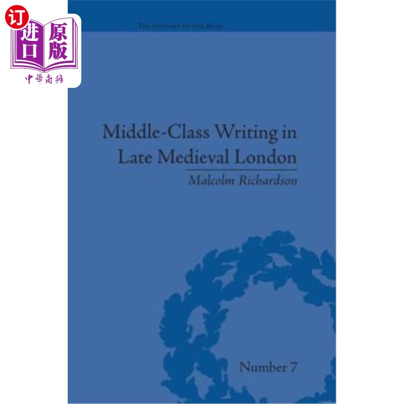 海外直订Middle-Class Writing in Late Medieval London 中世纪晚期伦敦的中产阶级写作