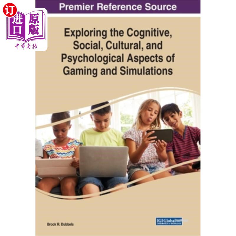 海外直订Exploring the Cognitive, Social, Cultural, and Psychological Aspects of Gaming a 探索游戏和模拟的认知、社会