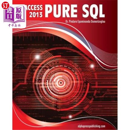 海外直订MS Access 2013 Pure SQL: Real, Power-Packed Solutions For Business Users, Develo 微软访问2013纯S