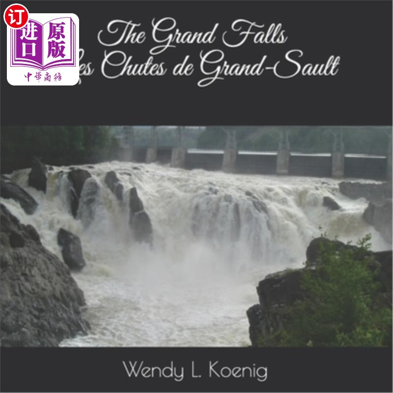 海外直订The Grand Falls: Les Chutes de Grand-Sault 大瀑布：大索尔特滑道