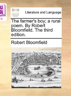 海外直订The Farmer's Boy; A Rural Poem. by Robert Bloomfield. the Third Edition. 农夫的孩子;一首乡村诗。罗伯特·布卢