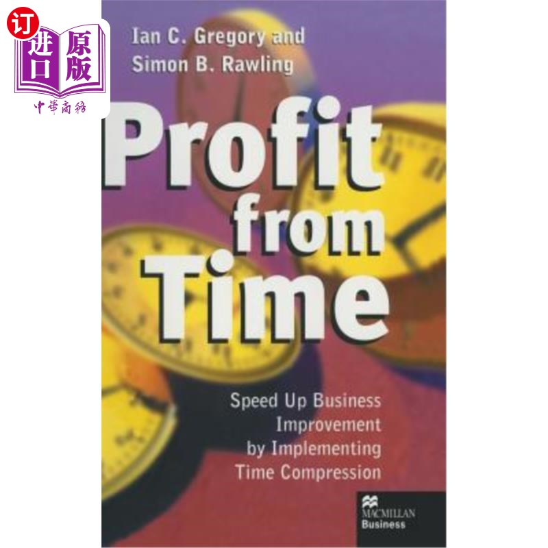 海外直订Profit from Time: Speed Up Business Improvement by Implementing Time Compression 从时间中获利:通过实现时间
