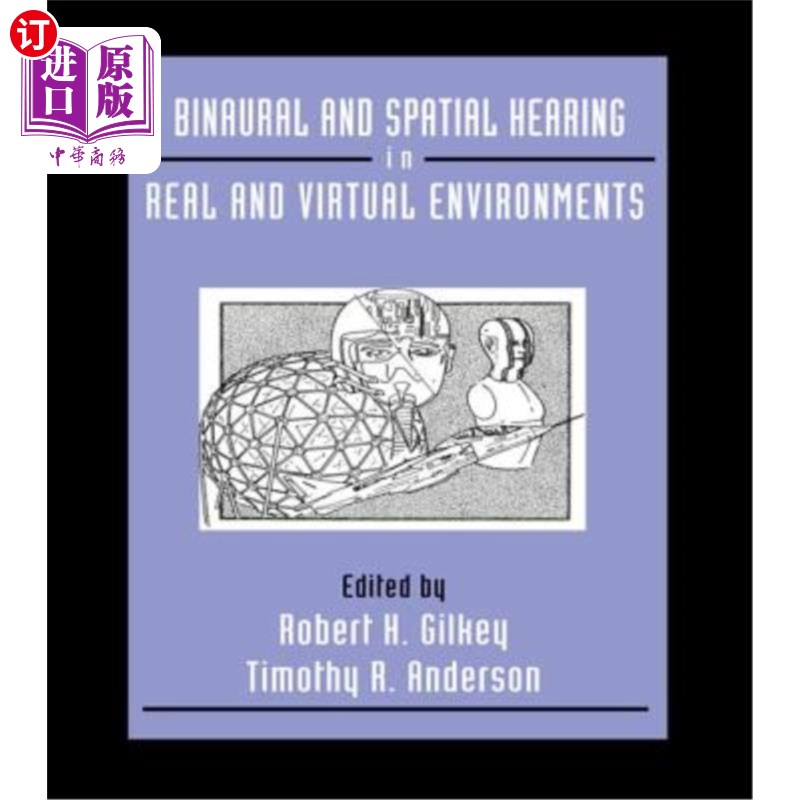 海外直订医药图书Binaural and Spatial Hearing in Real and Virtual Environments 真实和虚拟环境中的双耳和空间听力