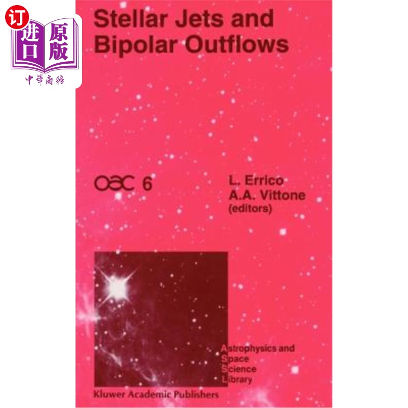 海外直订Stellar Jets and Bipolar Outflows: Proceedings of the Sixth International Worksh 恒星喷流与双极流：第六届卡波