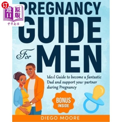 海外直订医药图书Pregnancy Guide For Men: Ideal Guide to become a fantastic Dad and support your  男性怀孕指南：成为