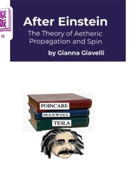 海外直订After Einstein: The Theory of Aetheric Spin and Propagation 爱因斯坦之后：以太自旋和传播理论