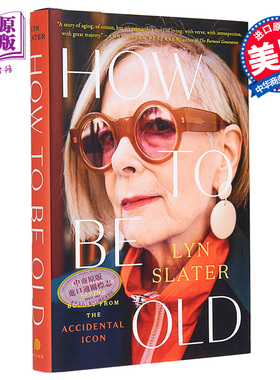 如何变老 从时尚博客中汲取大胆生活的教训 How to Be Old 英文原版 Lyn Slater 衰老与老化 生活百科【中商原版】