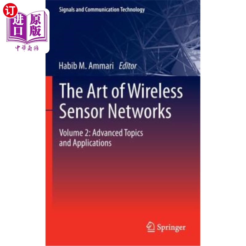 海外直订The Art of Wireless Sensor Networks: Volume 2: Advanced Topics and Applications 无线传感器的艺术：第2卷