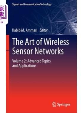 海外直订The Art of Wireless Sensor Networks: Volume 2: Advanced Topics and Applications 无线传感器的艺术：第2卷