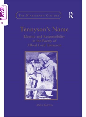 海外直订Tennyson's Name: Identity and Responsibility in the Poetry of Alfred Lord Tennys 丁尼生的名字:阿尔弗雷德·丁