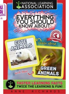 海外直订Everything You Should Know About Cute Animals and Green Animals 关于可爱动物和绿色动物你应该知道的一切