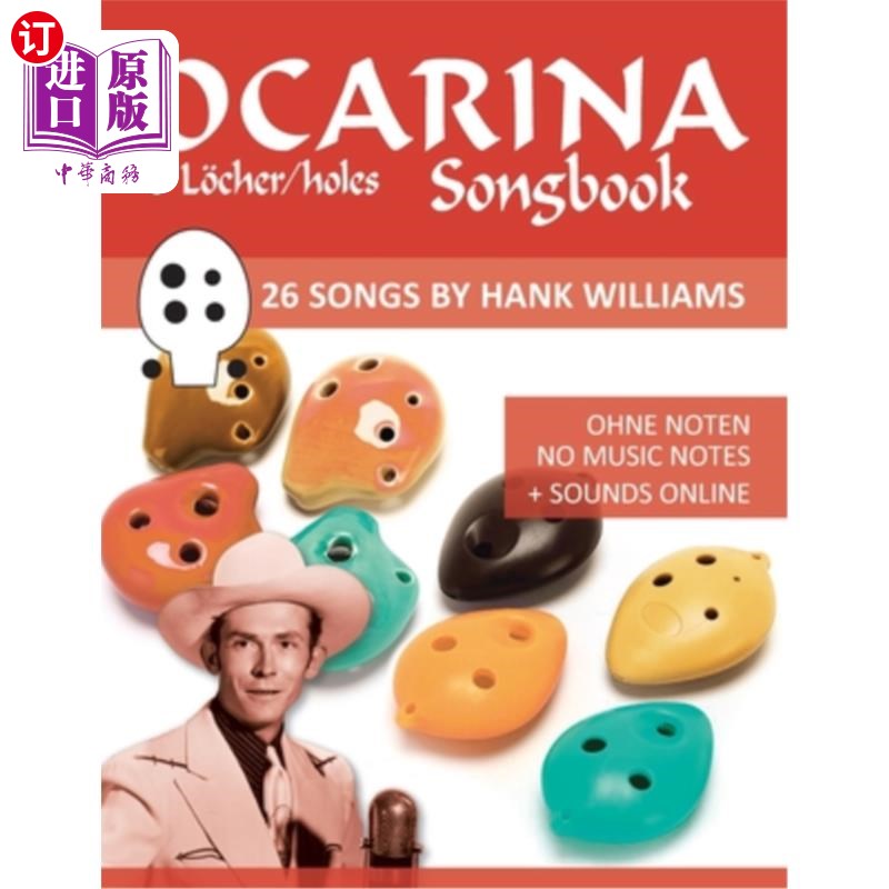 海外直订Ocarina Songbook - 6 L?cher/holes - 26 Songs by Hank Williams: Ohne Noten - No M Ocarina So