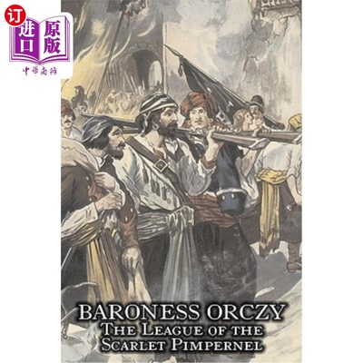 海外直订The League of the Scarlet Pimpernel by Baroness Orczy Juvenile Fiction, Action & 奥奇男爵夫人的《猩红花联盟
