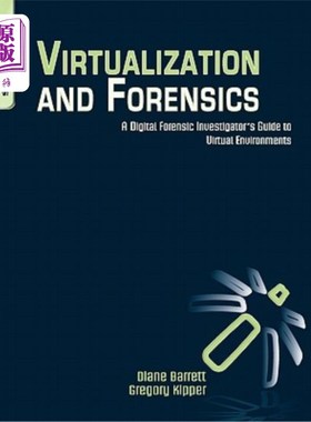 海外直订Virtualization and Forensics: A Digital Forensic Investigator's Guide to Virtual 虚拟化和取证：虚拟环境数字