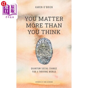 World More Think You 海外直订You Social Thriving 你比你想象 Than for Change 一个繁荣世界 更重要 Quantum Matter