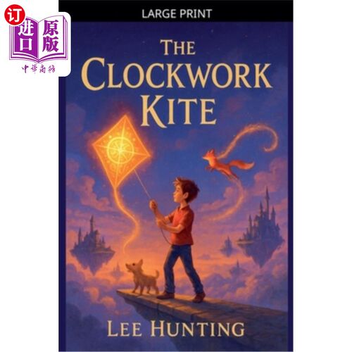 海外直订The Clockwork Kite 发条风筝