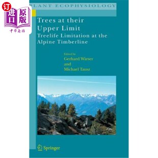 海外直订Trees at Their Upper Limit: Treelife Limitation at the Alpine Timberline 处于上限的树木：阿尔卑斯山林线的树