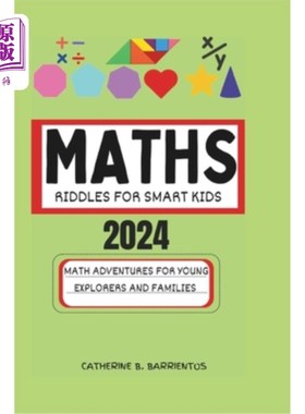 海外直订Maths Riddles for Smart Kids 2024: Math Adventures for Young Explorers and Famil 聪明孩子的数学谜语2024：年