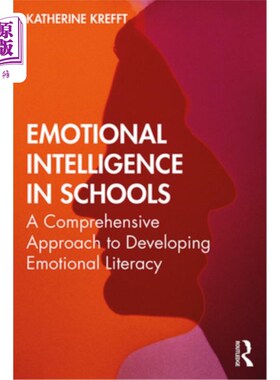 海外直订Emotional Intelligence in Schools: A Comprehensive Approach to Developing Emotio 学校情商:发展情感素养的综