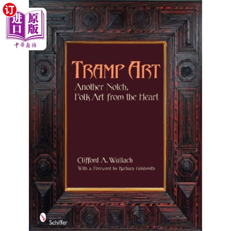 海外直订Tramp Art, Another Notch 流浪汉艺术，另一个缺口:来自内心的民间艺术