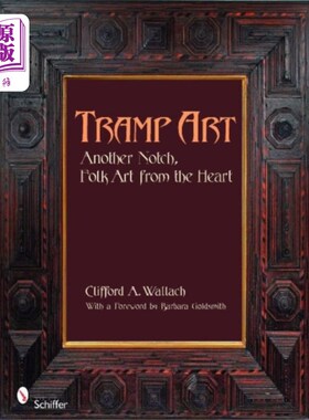 海外直订Tramp Art, Another Notch 流浪汉艺术，另一个缺口:来自内心的民间艺术