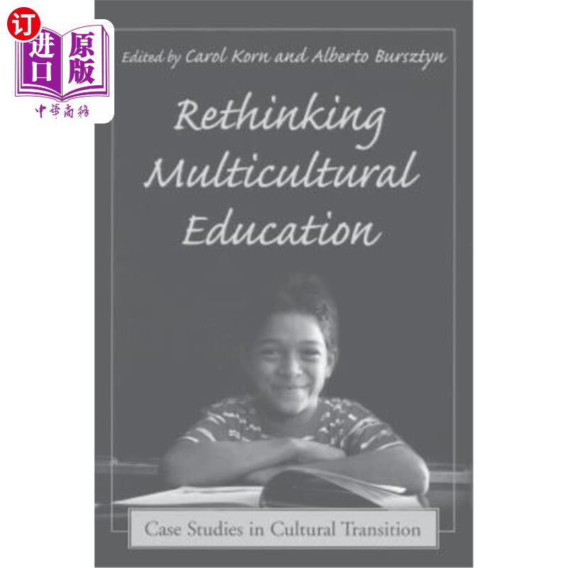 海外直订Rethinking Multicultural Education: Case Studies in Cultural Transition 反思多元文化教育：文化转型中的个案研究