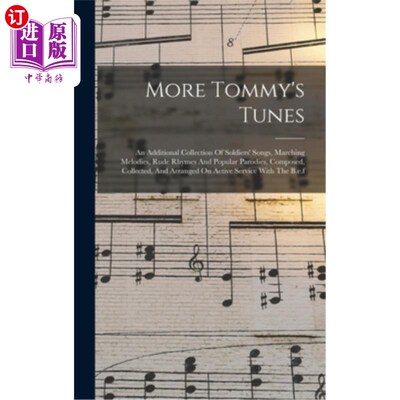 海外直订More Tommy's Tunes: An Additional Collection Of Soldiers' Songs, Marching Melodi 更多汤米的曲调:额外收集士