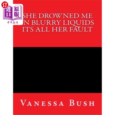 海外直订She drown me in blurry liquid its all her fault 她把我淹没在模糊的液体里，这都是她的错