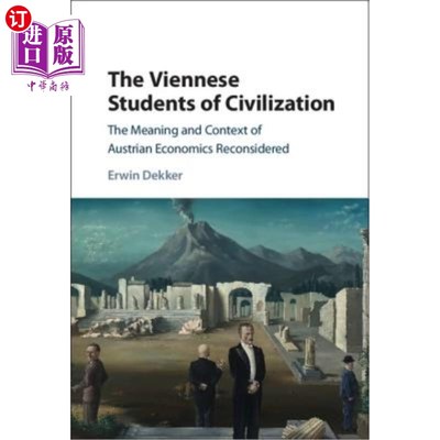 海外直订The Viennese Students of Civilization: The Meaning and Context of Austrian Econo 维也纳文明学学生