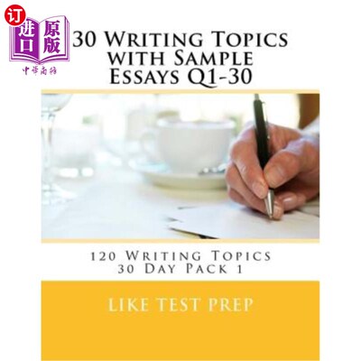 海外直订30 Writing Topics with Sample Essays Q1-30: 120 Writing Topics 30 Day Pack 1 30个写作主题和样本论文Q1