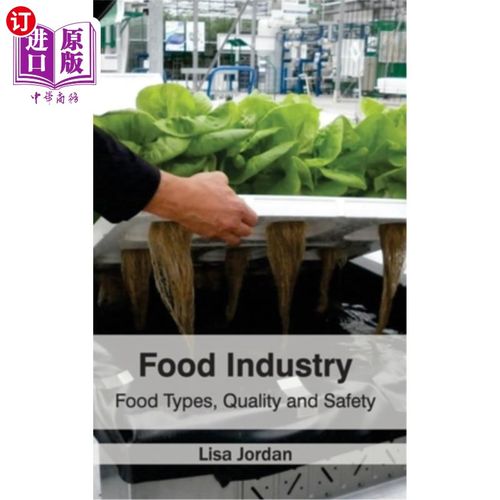 海外直订Food Industry: Food Types, Quality and Safety 食品工业：食品种类、质量和安全