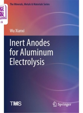 海外直订Inert Anodes for Aluminum Electrolysis 铝电解用惰性阳极