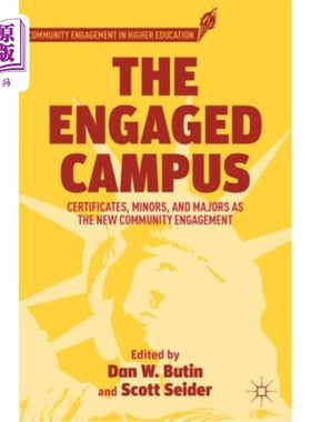海外直订The Engaged Campus: Certificates, Minors, and Majors as the New Community Engage 参与校园：证书、未成年人和