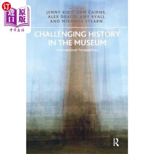 海外直订Challenging History in the Museum 在博物馆挑战历史