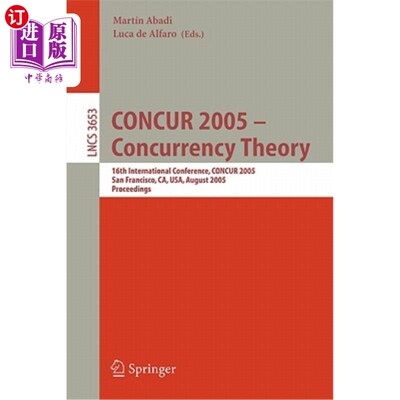 海外直订Concur 2005 - Concurrency Theory: 16th International Conference, Concur 2005, Sa 并行理论:第16届国际会议，2