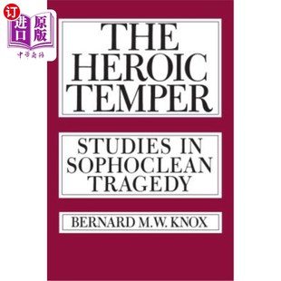 海外直订The Heroic Temper: Studies in Sophoclean Tragedyvolume 35 英雄气质：索福克林悲剧研究