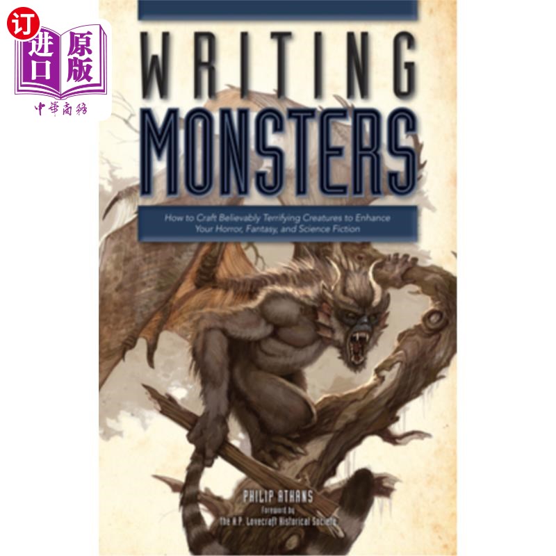 海外直订Writing Monsters: How to Craft Believably Terrifying Creatures to Enhance Your H 写怪物:如何制作可信的可怕