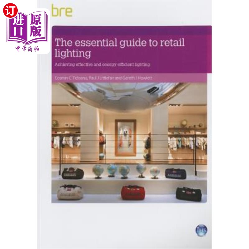海外直订The Essential Guide to Retail Lighting: Achieving Effective and Energy-Efficient 零售照明基本指南：实现高效