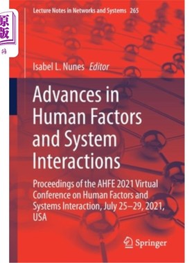 海外直订Advances in Human Factors and System Interactions: Proceedings of the Ahfe 2021  人的因素与系统交互作用的进展: