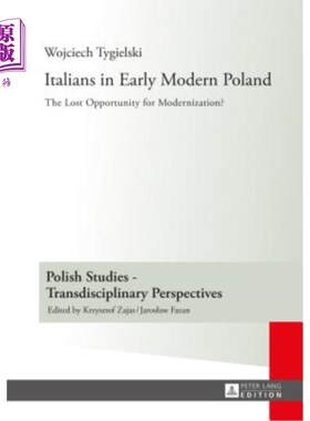 海外直订Italians in Early Modern Poland: Translated by Katarzyna Popowicz 近代波兰早期的意大利人:卡塔日娜·波波维奇