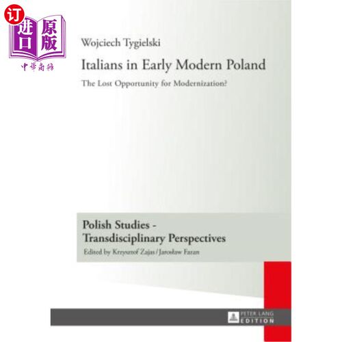 海外直订Italians in Early Modern Poland: Translated by Katarzyna Popowicz 近代波兰早期的意大利人:卡塔日娜·波波维奇