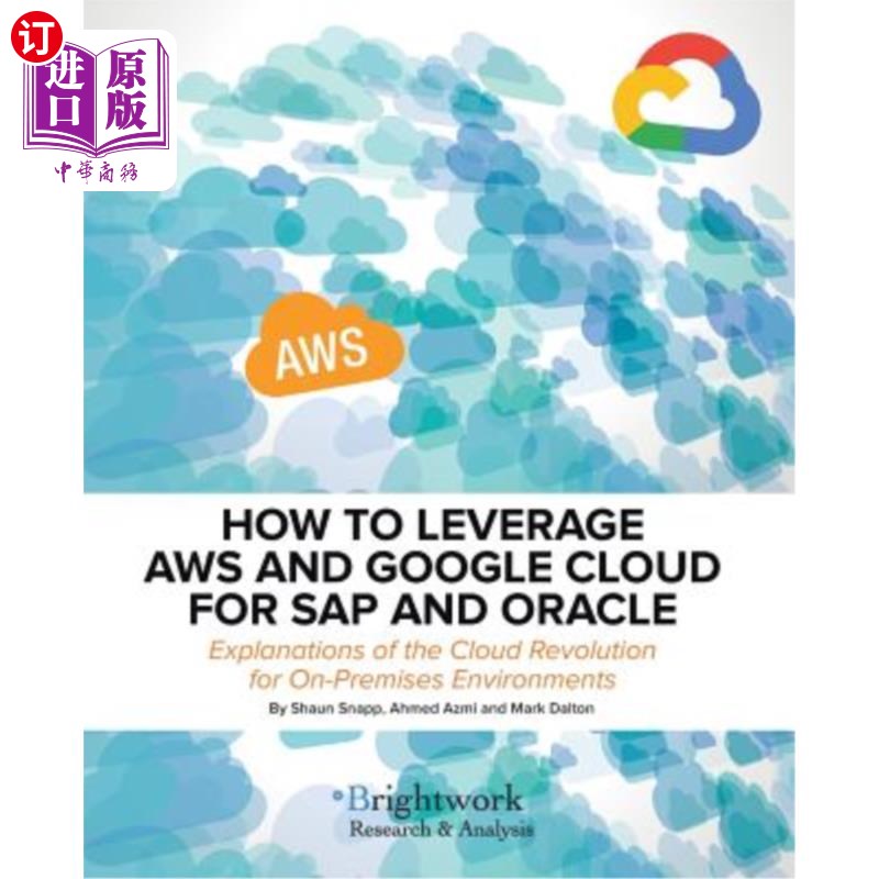海外直订How to Leverage Aws and Google Cloud for SAP and Oracle: Explanations of the Clo 如何在SAP和Ora
