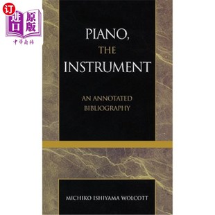 Annotated Bibliography 海外直订Piano 乐器 Instrument 钢琴 注释书目 the