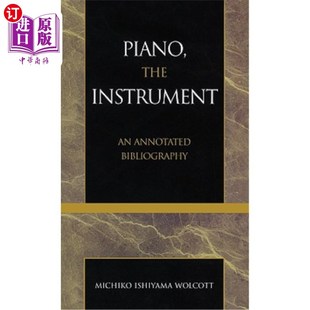 Bibliography 注释书目 Annotated Instrument 钢琴 海外直订Piano 乐器 the